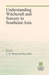 Understanding Witchcraft and Sorcery in Southeast Asia