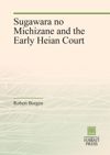 Sugawara no Michizane and the Early Heian Court