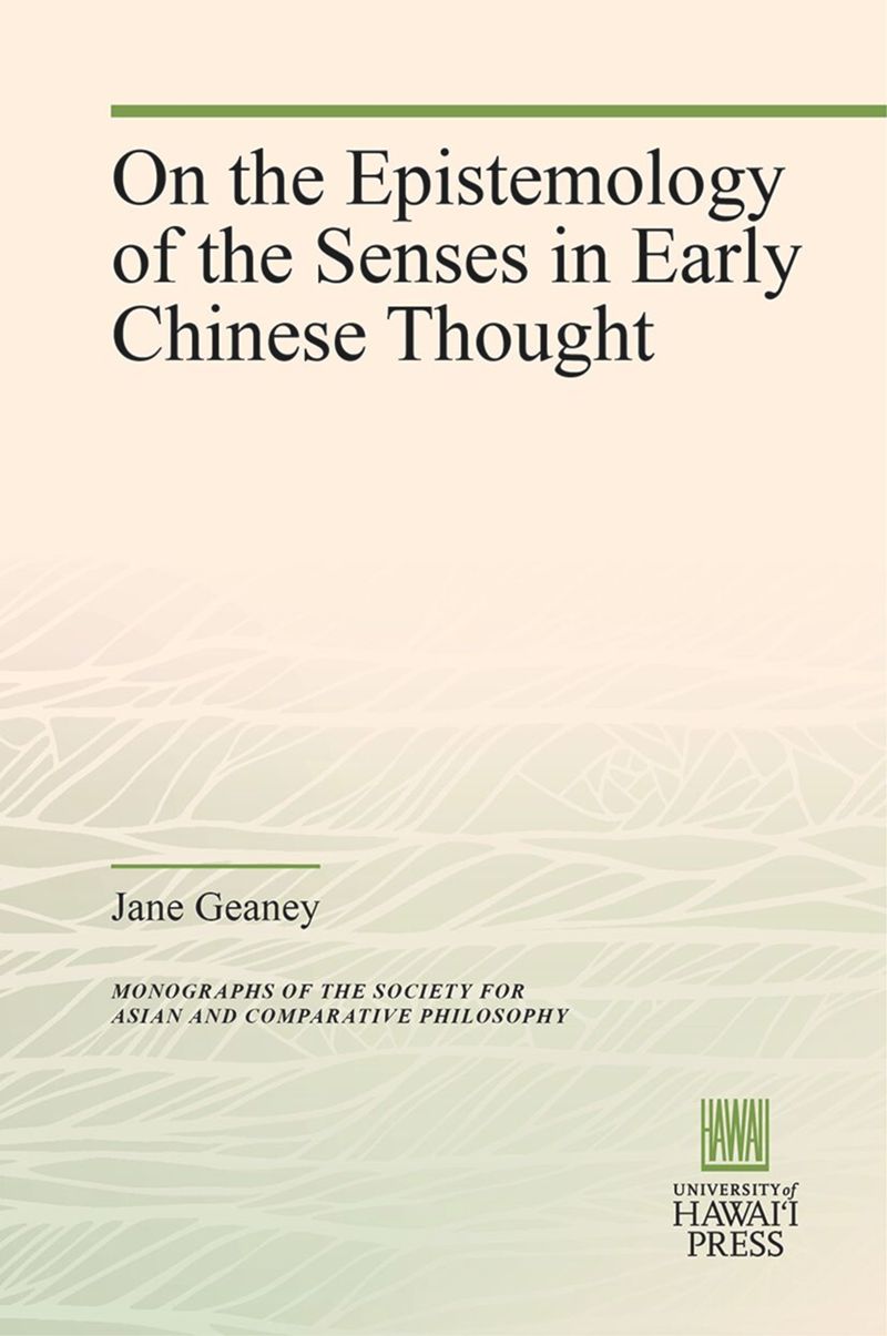 book: On the Epistemology of the Senses in Early Chinese Thought