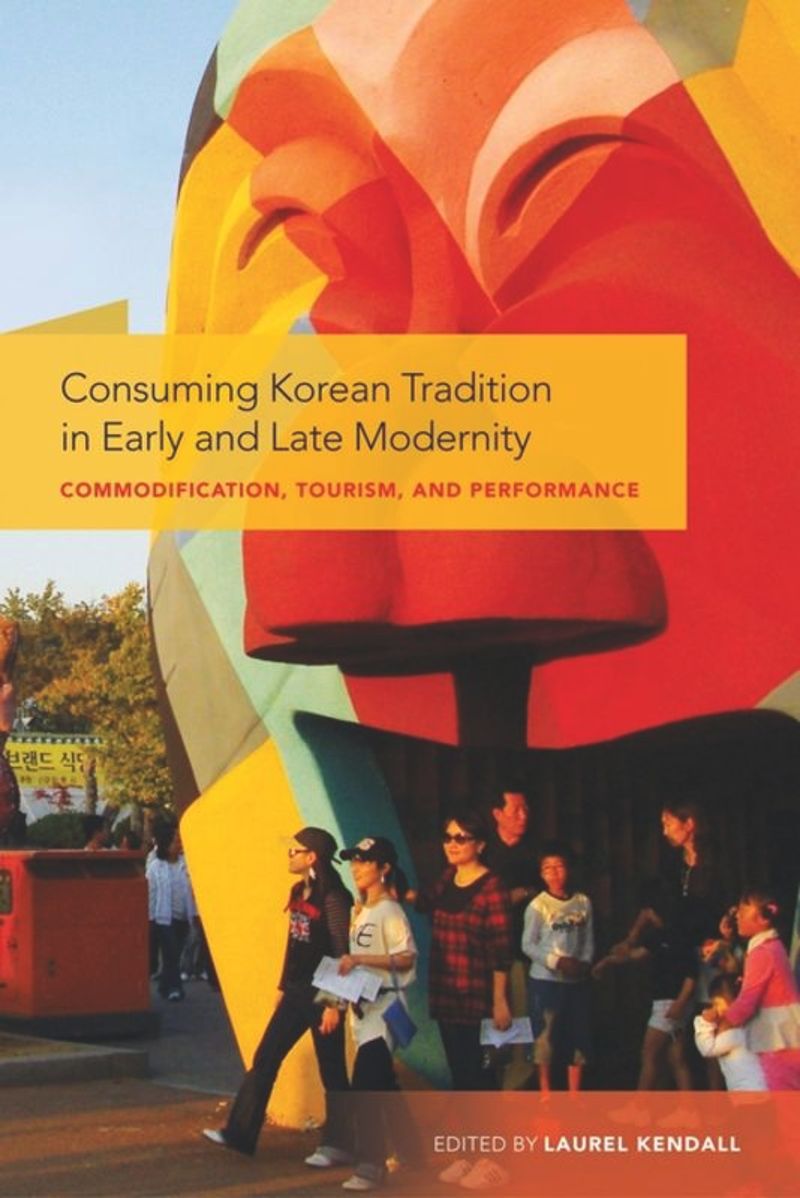 book: Consuming Korean Tradition in Early and Late Modernity