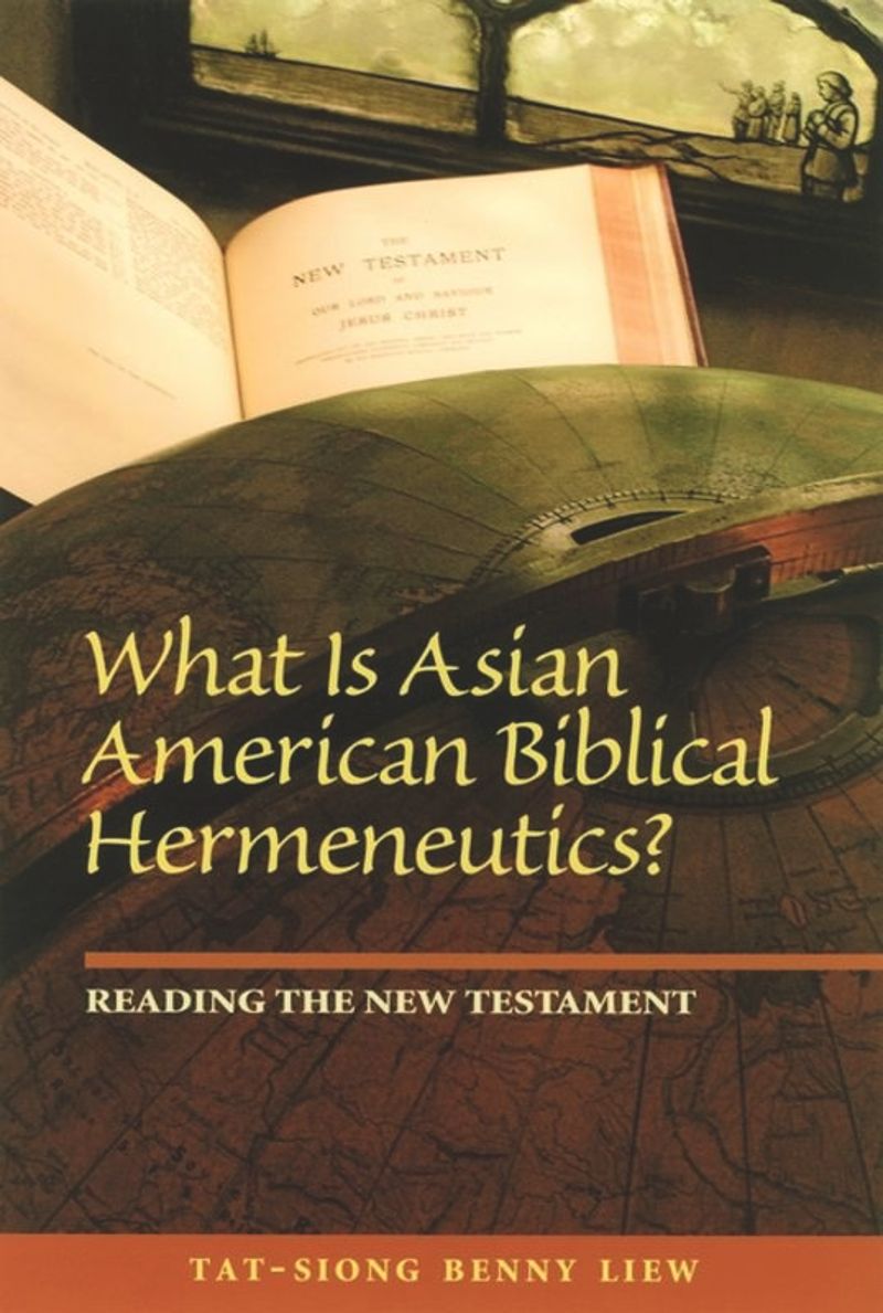 book: What Is Asian American Biblical Hermeneutics? Reading the New Testament