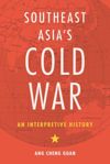 Southeast Asia’s Cold War