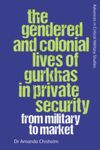 book: The Gendered and Colonial Lives of Gurkhas in Private Security