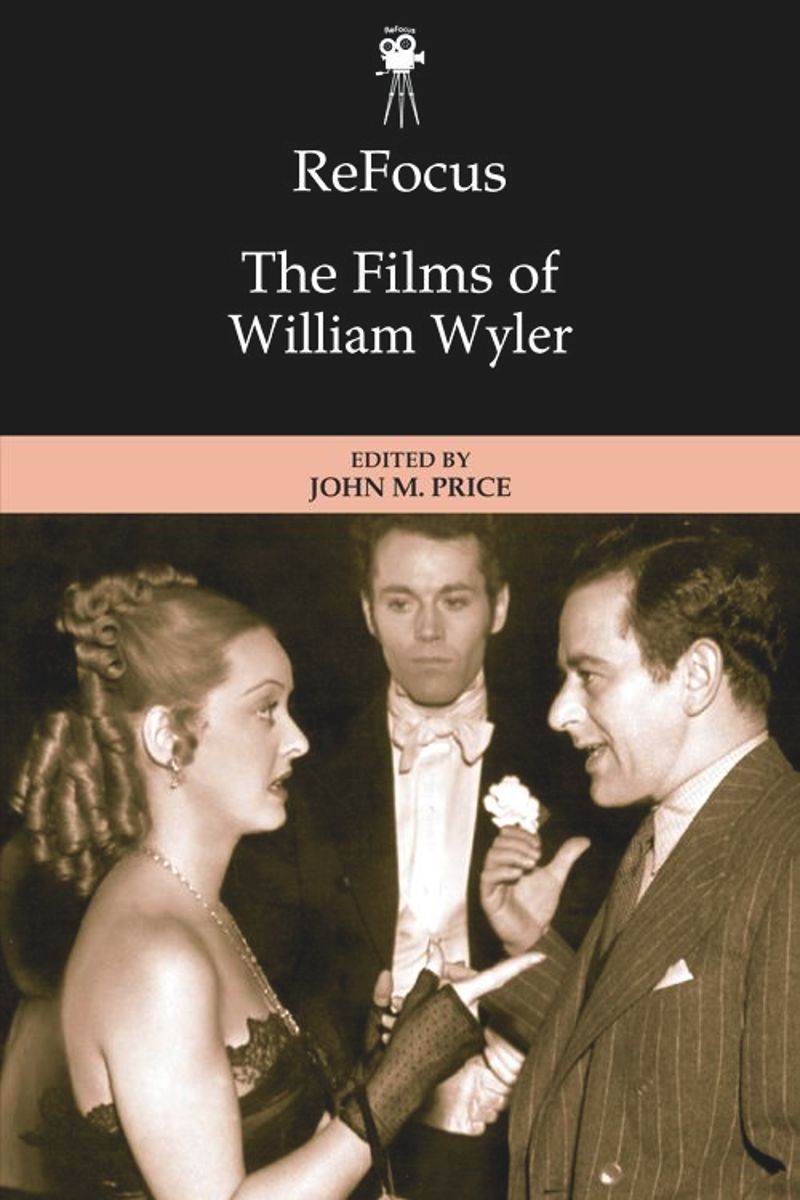 book: ReFocus: The Films of William Wyler