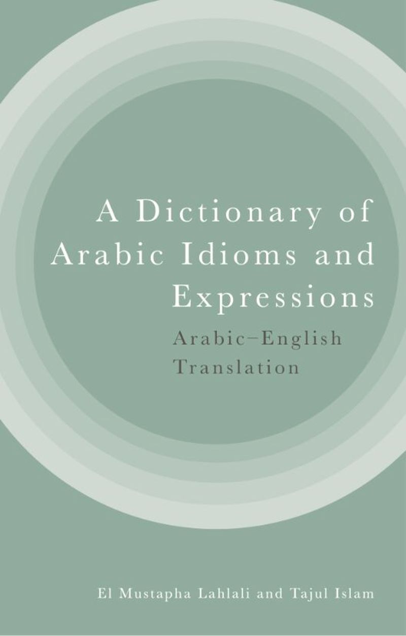 book: A Dictionary of Arabic Idioms and Expressions