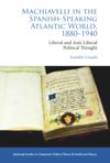 book: Machiavelli in the Spanish-Speaking Atlantic World, 1880-1940