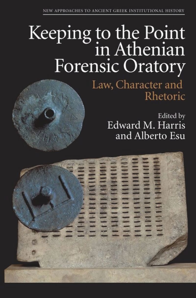 book: Keeping to the Point in Athenian Forensic Oratory