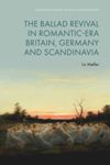 book: The Ballad Revival in Romantic-era Britain, Germany and Scandinavia