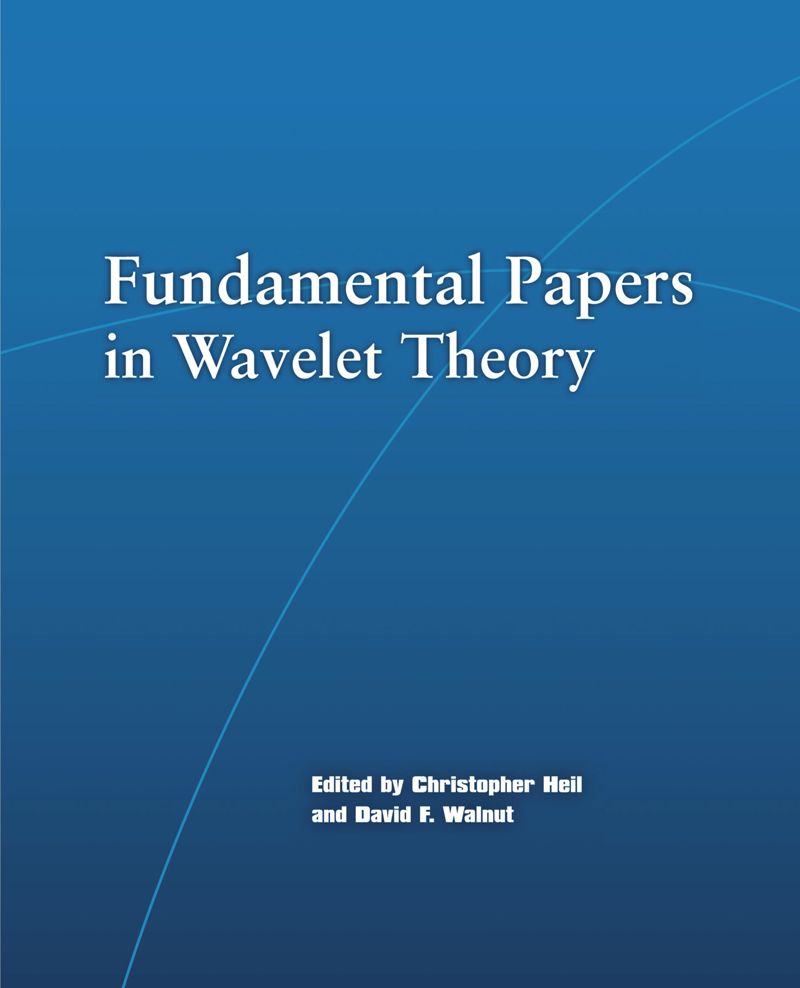 book: Fundamental Papers in Wavelet Theory
