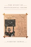 The Event of Postcolonial Shame