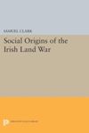 book: Social Origins of the Irish Land War