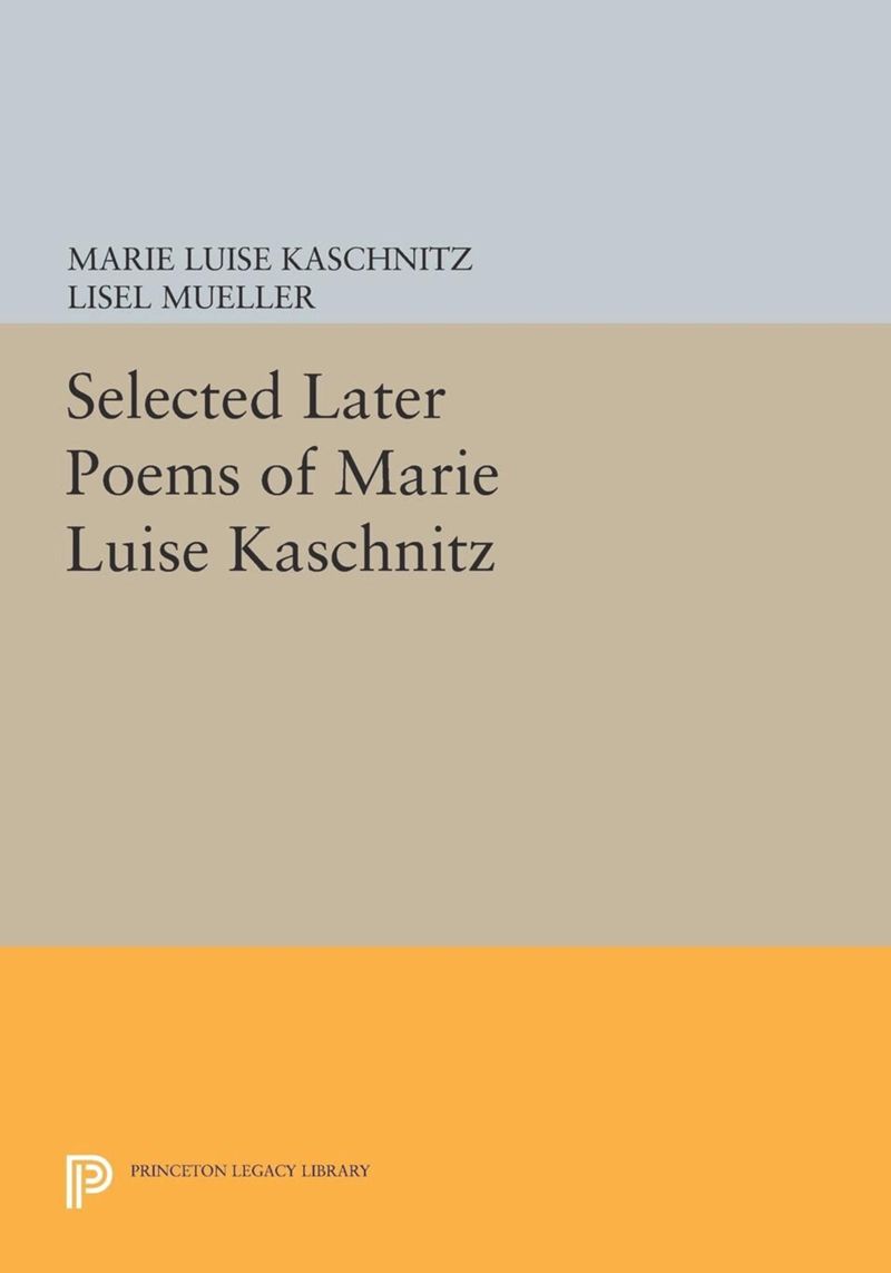 book: Selected Later Poems of Marie Luise Kaschnitz
