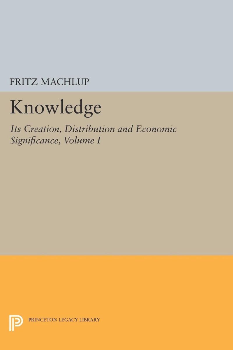 book: Volume I Knowledge: Its Creation, Distribution and Economic Significance, Volume I