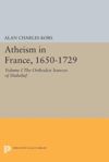 book: Atheism in France, 1650-1729, Volume I