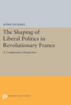 book: The Shaping of Liberal Politics in Revolutionary France