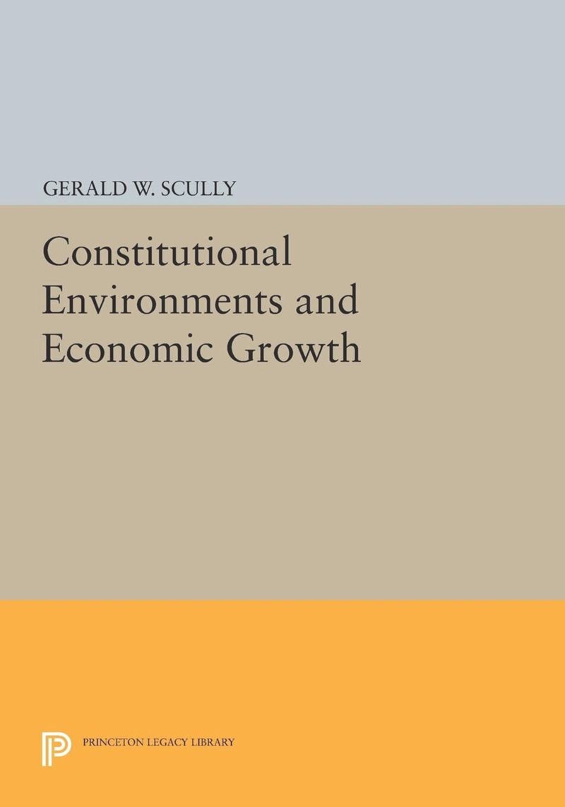 book: Constitutional Environments and Economic Growth