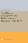 book: The Office of Management and Budget and the Presidency, 1921-1979