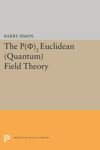 book: P(0)2 Euclidean (Quantum) Field Theory