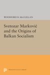 book: Svetozar Markovic and the Origins of Balkan Socialism