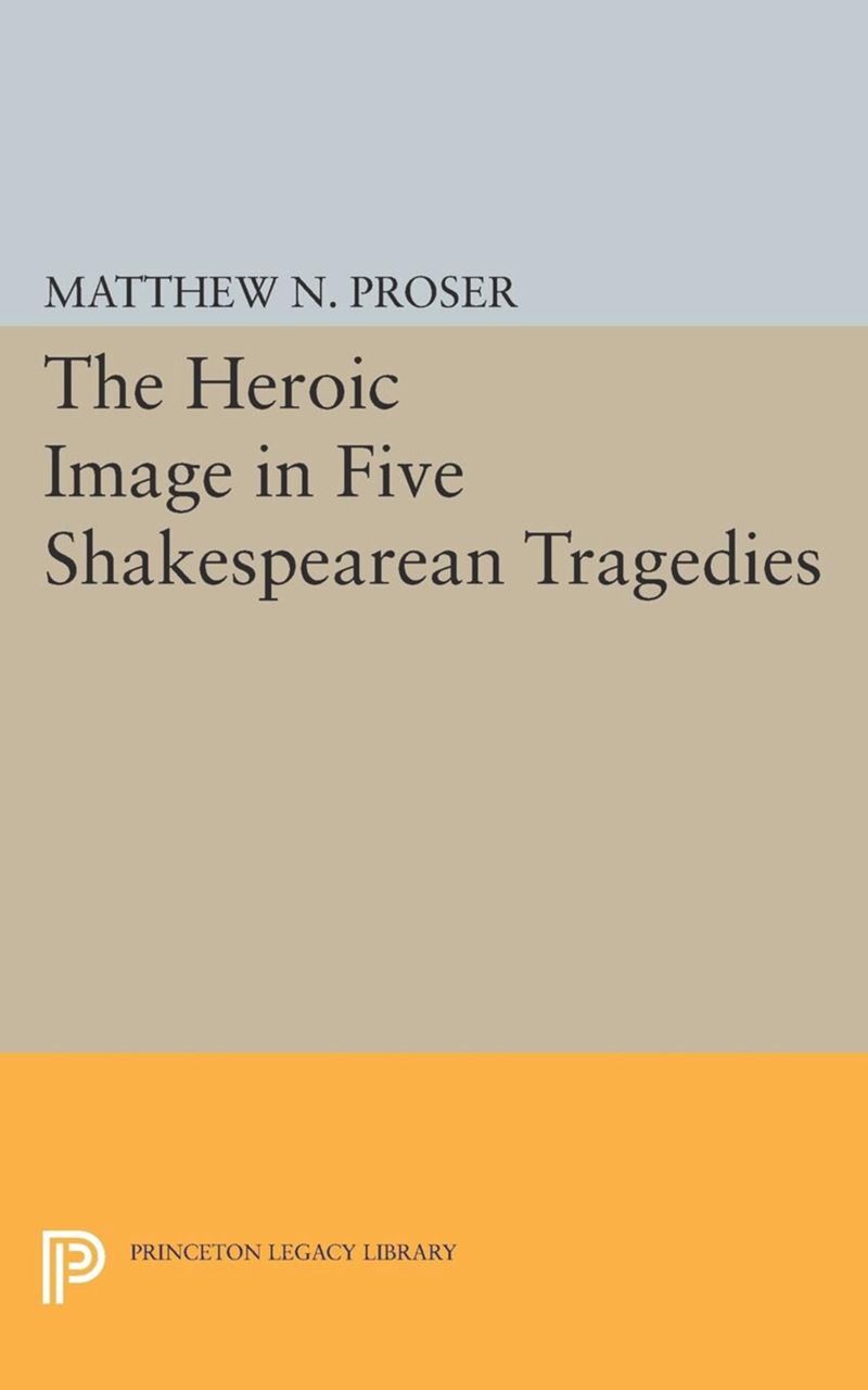 book: Heroic Image in Five Shakespearean Tragedies