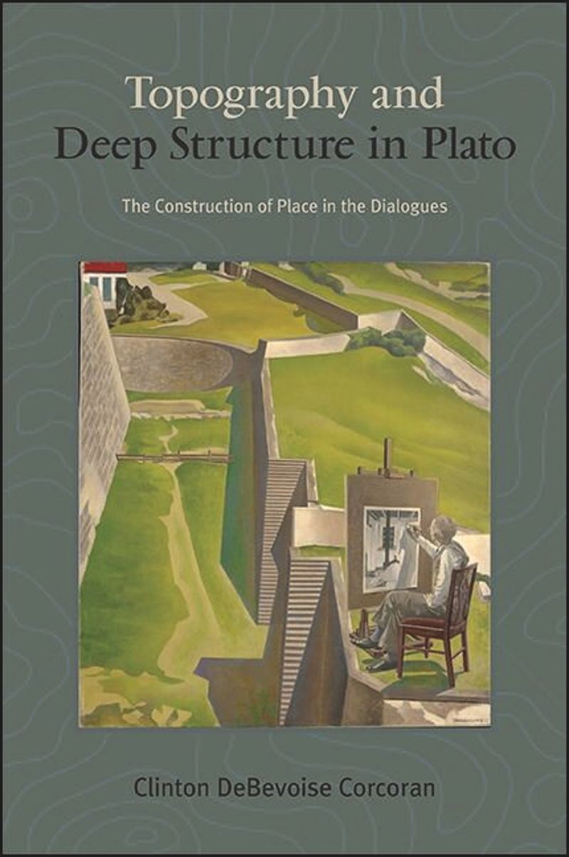 book: Topography and Deep Structure in Plato