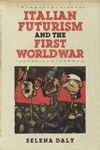 book: Italian Futurism and the First World War