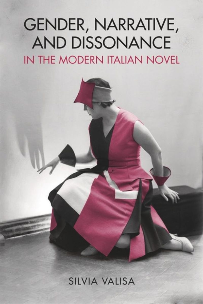 book: Gender, Narrative, and Dissonance in the Modern Italian Novel