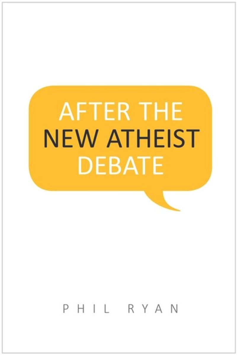book: After the New Atheist Debate