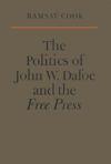 book: The Politics of John W. Dafoe and the Free Press