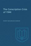 book: The Conscription Crisis of 1944