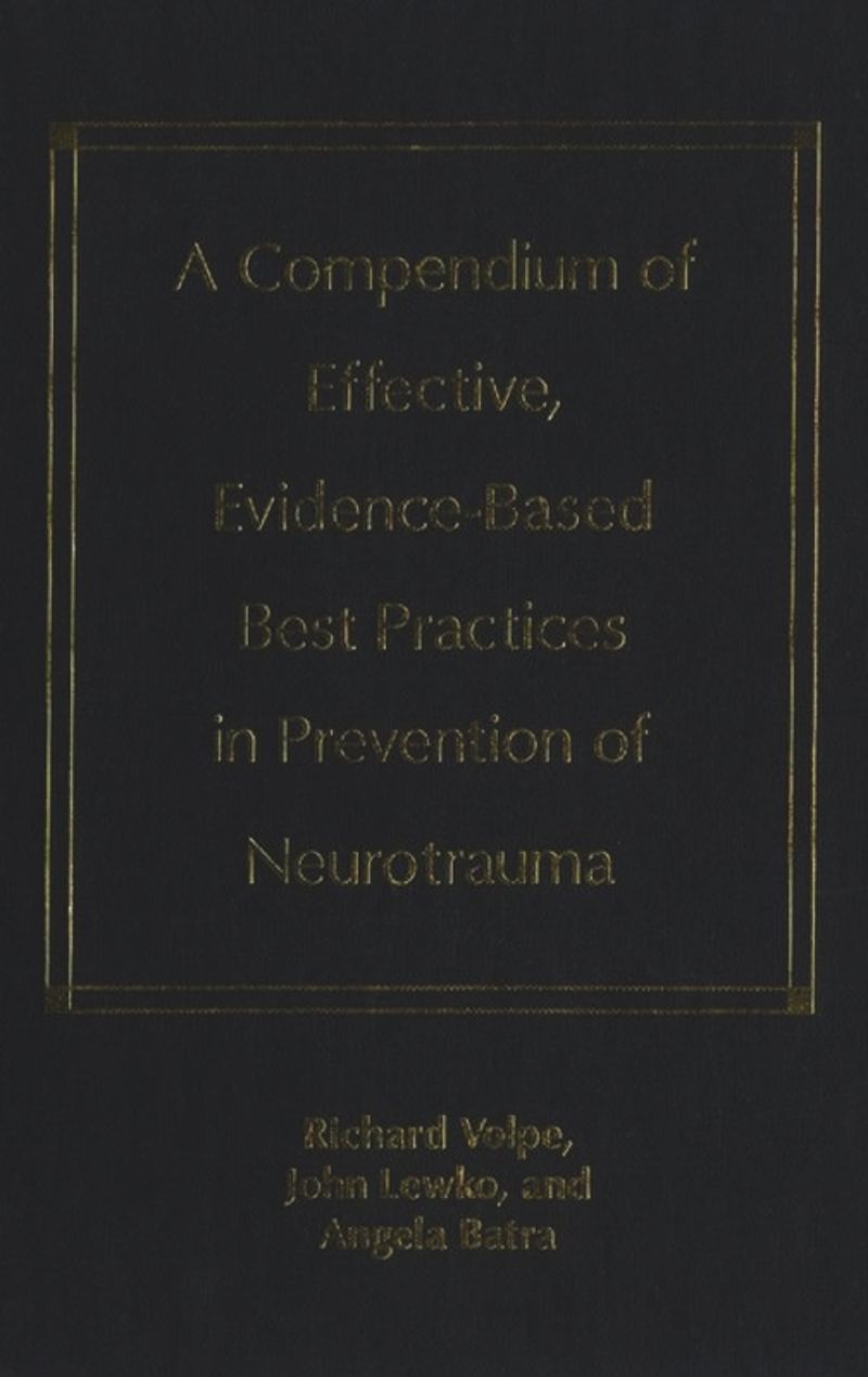 book: A Compendium of Effective, Evidence-Based Best Practices in the Prevention of Neurotrauma
