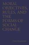 book: Moral Objectives, Rules, and the Forms of Social Change