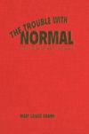 book: The Trouble with Normal