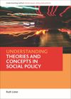 Understanding theories and concepts in social policy