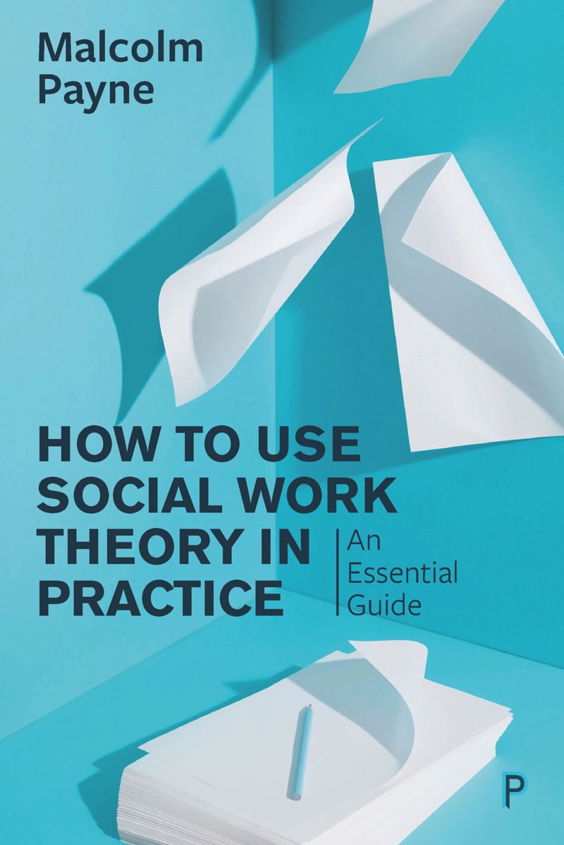 book: How to Use Social Work Theory in Practice