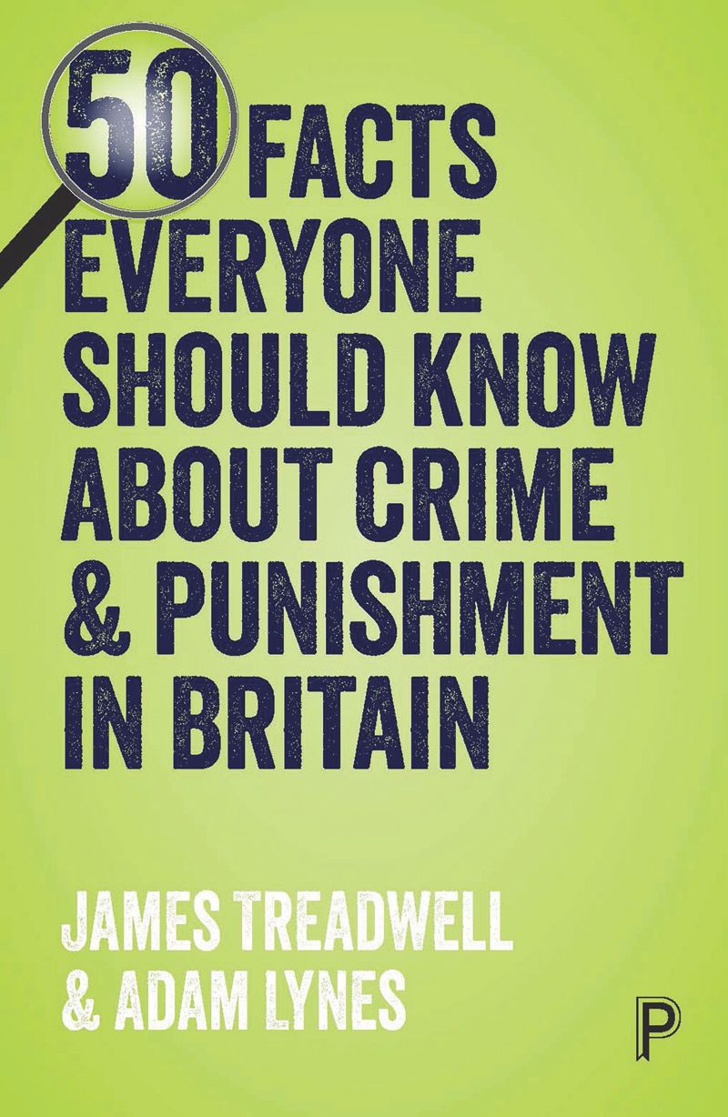 book: 50 Facts Everyone Should Know About Crime and Punishment in Britain