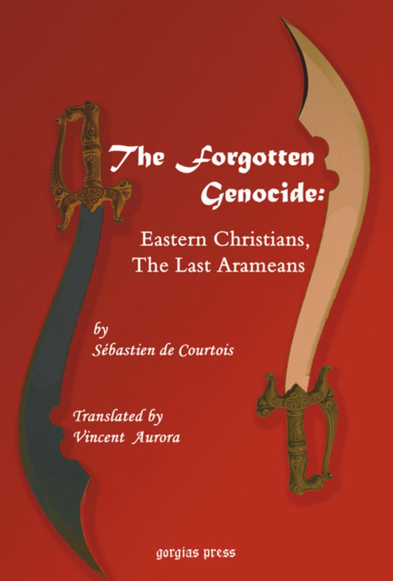 book: The Forgotten Genocide: Eastern Christians, The Last Arameans