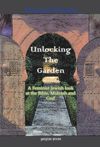 Unlocking the Garden: A Feminist Jewish Look at the Bible, Midrash, and God