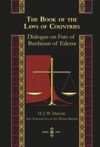 The Book of the Laws of Countries: Dialogue on Fate of Bardaisan of Edessa