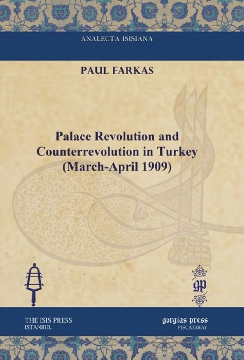 book: Palace Revolution and Counterrevolution in Turkey (March-April 1909)