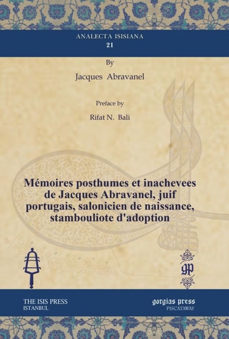 book: Mémoires posthumes et inachevees de Jacques Abravanel, juif portugais, salonicien de naissance, stambouliote d’adoption