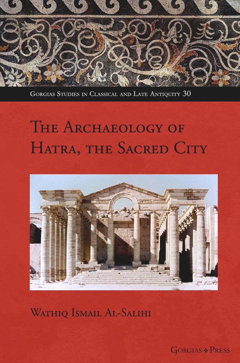 book: The Archaeology of Hatra, the Sacred City