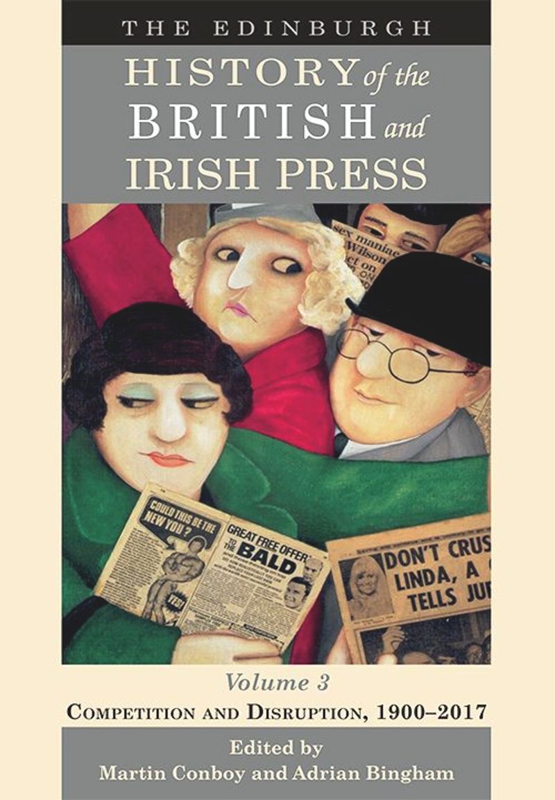 book: The Edinburgh History of the British and Irish Press, Volume 3