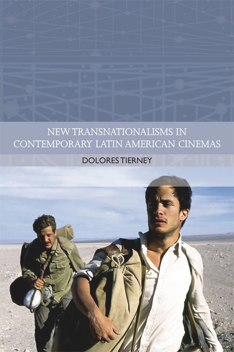 book: New Transnationalisms in Contemporary Latin American Cinemas