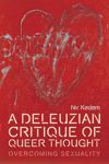 book: A Deleuzian Critique of Queer Thought