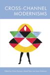 Cross-Channel Modernisms
