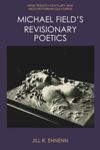 book: Michael Field's Revisionary Poetics