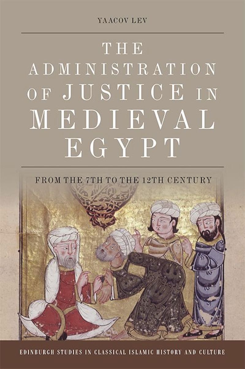 book: The Administration of Justice in Medieval Egypt