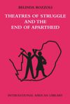 book: Theatres of Struggle and the End of Apartheid