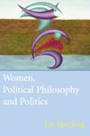 Women, Political Philosophy and Politics